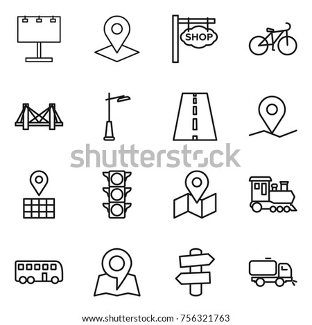Thin line icon set : billboard, pointer, shop signboard, bike, bridge, outdoor light, road, geo pin, map, traffic, train, bus, signpost, sweeper