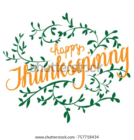 Happy Thanksgiving. Vector illustration. Calligraphy. Hand written lettering with green leaves and white background.