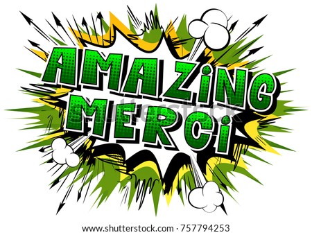 Amazing Merci - Thank You in French - Comic book style word on abstract background.