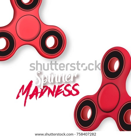 Illustration of Fidget Spinner Toy. Realistic Hipster Finger Spinning Toy Hand Spinner Isolated with Spinner Madness Lettering