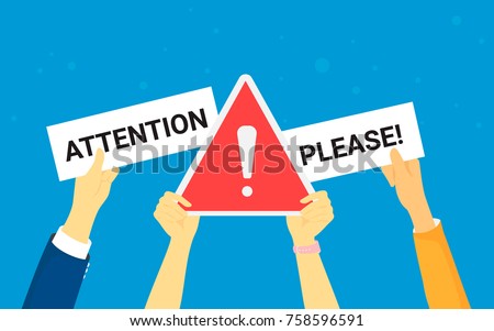 Attention please concept vector illustration of important announcement. Flat human hands hold caution red sign and banners to pay attention and be careful on blue background