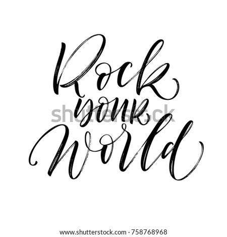 Rock your world phrase. Ink illustration. Modern brush calligraphy. Isolated on white background.