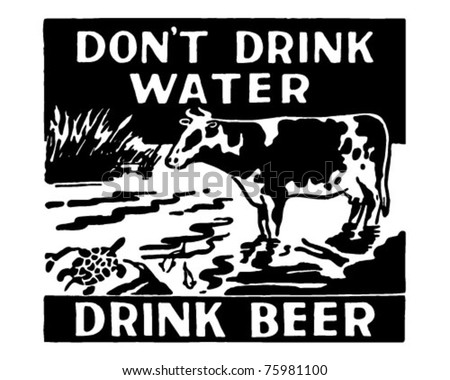 Don't Drink Water - Drink Beer - Retro Ad Art Banner