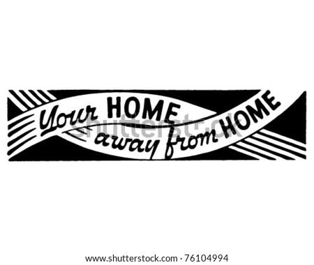 Your Home Away From Home - Retro Ad Art Banner