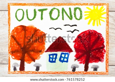 Photo of colorful drawing: Portuguese word Autumn, trees with orange and red leaves and small house 