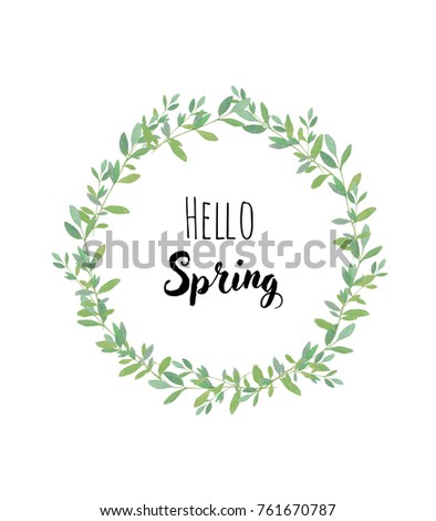 Wreath with green leaves and Hello Spring text. Watercolor illustration. For design, card, invitation, print and more 