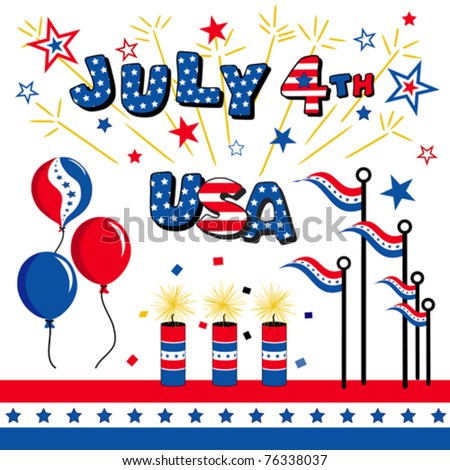 July Fourth, USA. Stars and Stripes, balloons, firecrackers, flags, fireworks flares, bunting for patriotic celebrations, holidays, picnics, reunions. EPS8 compatible.