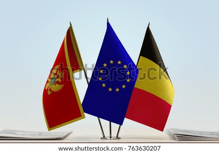 Flags of Montenegro European Union and Belgium