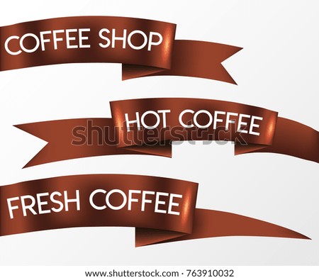 Coffee shop, hot coffee badge emblem ribbon set. Dark brown chocolate sign isolated. Vector illustration realistic style.