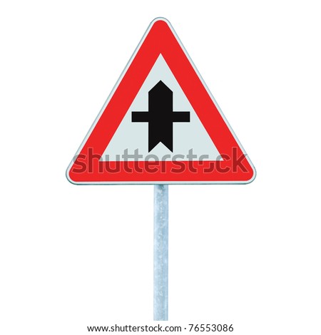 Crossroads Warning Main Road Sign With Pole, isolated