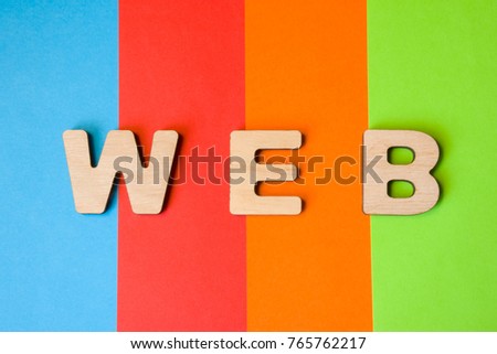 Word WEB composed of 3D letters is in background of 4 colors: blue, red, orange and green. Short for World Wide Web or the global network or the Internet. Design content for sites, blogs, news 