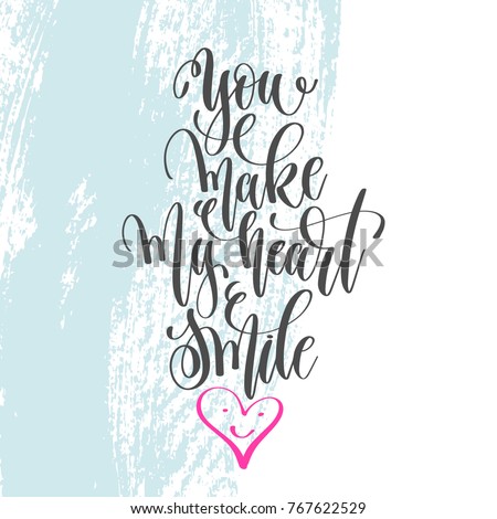 you make my heart smile - hand lettering poster on blue brush stroke pattern, greeting card to valentines day - love quotes, calligraphy vector illustration