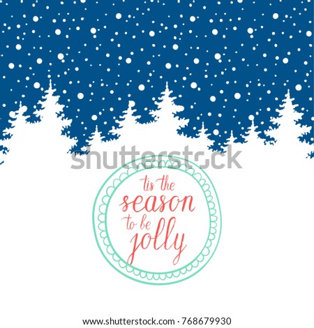 The season to be Jolly greeting card. Vector winter holidays background with hand lettering calligraphic, snowflakes, falling snow.
