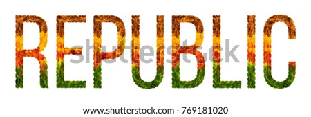 republic. word is written with leaves white isolated background, banner for printing. Beautiful inscription poster of color leaves poster republic