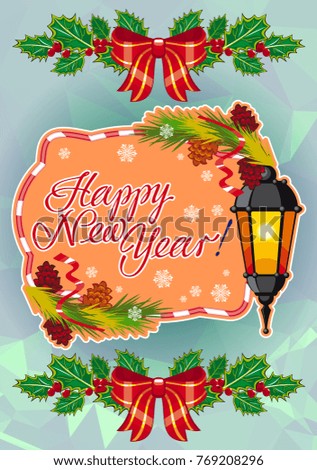 Winter holiday card with vintage lanterns, pine branches and artistic written text "Happy New Year!". Design element for greeting cards and other graphic designer works.Vector clip art