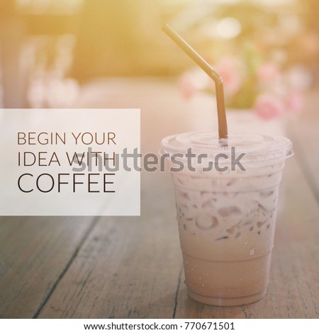 Inspiration motivation quote about coffee, life