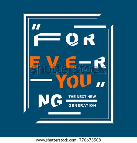 forever young typography design tee, vector illustration concept slogan idea for graphic t shirt