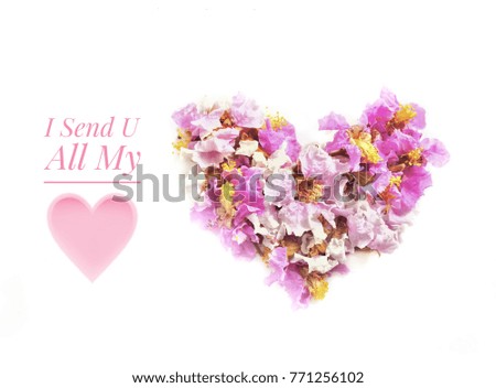 Still life photo of love shape flowers with text captions