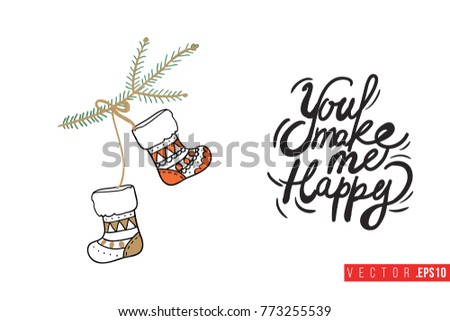 Xmas greeting card with christmas stocking on fir twig and text: you make me happy. Cute composition for Merry Christmas and New Year celebration. Isolated vector art on white background.