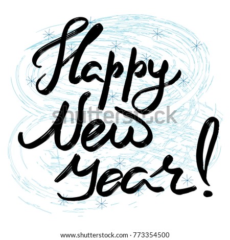 Happy new year hand drawn lettering for designing greeting card, invitation, poster, banner, new year promo, website decoration. Quote "Happy new year" vector art. Modern ink style calligraphy.