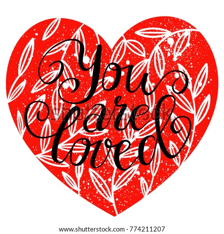 Vector illustration of hand drawn lettering - You are loved in heart shape