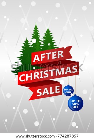 Vector After Christmas Sale poster, banner, signboard A3 format. Special offer. Poster with lettering on red ribbon, christmas trees, xmas balls and snowflakes