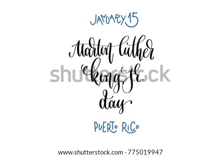 january 15 - Martin Luther King Jr. day - puerto rico, hand lettering inscription text to holiday design, calligraphy vector illustration