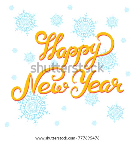 Hand drawn Happy New Year badge and icon for Happy holidays greeting card. Lettering celebration logo. Typography for winter holidays.Calligraphic poster on snowflake background.Postcard motive