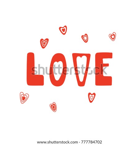 Hand drawn cute Love quote with hearts. Valentine Day romantic lettering card, poster. Isolated objects on white background. Vector illustration.