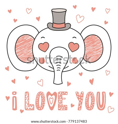 Hand drawn vector portrait of a cute funny elephant with heart shaped eyes, romantic quote. Isolated objects on white background. Vector illustration. Design concept for children, Valentines day card.