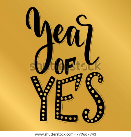 Year of YES Lettering Vintage Design Vector Illustration Label. Modern Hand-drawn typography. On Gold Background. Motivation quote for greeting cards.