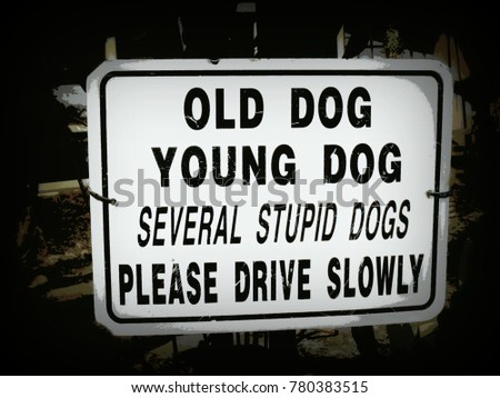Old Dogs, Please Drive Slowly Sign