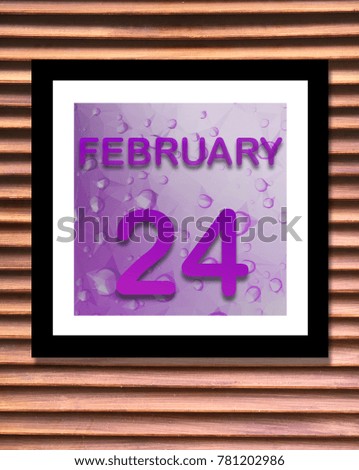 Calendar is  purple  February 24 with wood background, Can you use be copy space your text and design about activity, date, remember concept for Appointment.