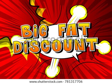 Big Fat Discount - Comic book style word on abstract background.
