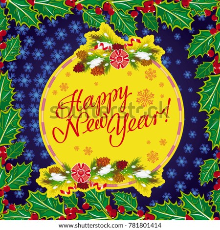 Winter holiday greeting card with Christmas decorations and artistic written text "Happy New Year!". New Year Eve. Raster clip art.