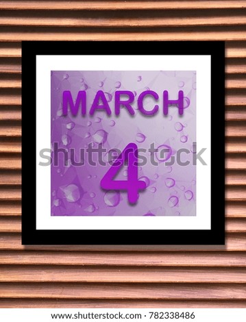 Calendar is  purple  March 4 with wood background, Can you use be copy space your text and design about activity, date, remember concept for Appointment.