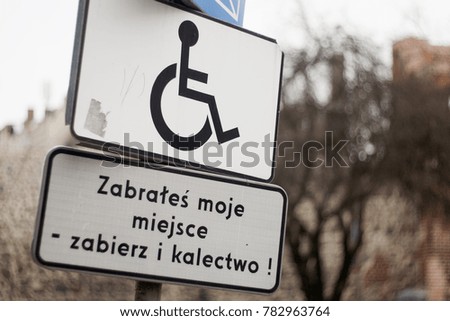 Handicap sign  in Poland - taking my spot, take my disability 