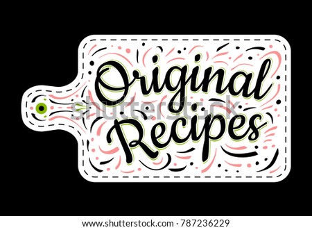 Food Poster Print Lettering. Original, Recipes. Lettering kitchen cafe restaurant decoration. Cutting board, knife, fork, kitchen, chalk, board, cooking. Hand drawn vector illustration.