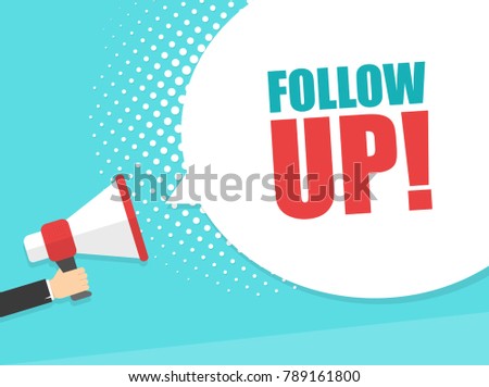 Male hand holding megaphone with Follow up! speech bubble. Loudspeaker. Banner for business, marketing and advertising. Vector illustration.