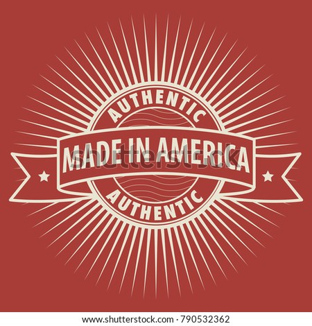 Stamp or label with text Made in America, Authentic, vector illustration