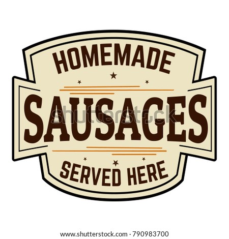 Sausages label or sign on white background, vector illustration