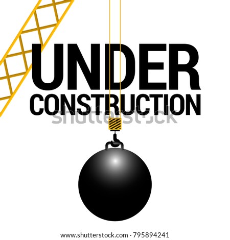 Wrecking ball on a white background, Under construction vector illustration
