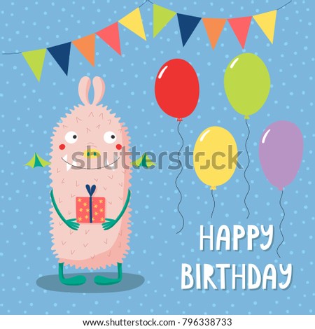 Hand drawn birthday card with cute funny monster, holding a present, with balloons, bunting, text. Vector illustration. Isolated objects. Design concept for children, birthday celebration