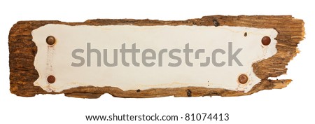 Old weather-beaten sign, isolated on white.