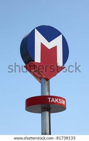 Metro sign at Taksim in Istanbul, Turkey