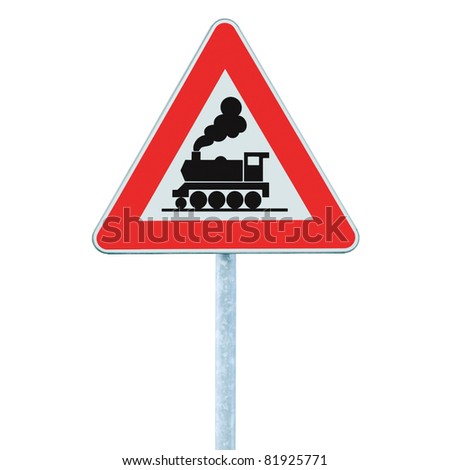 Railroad Level Crossing Sign without barrier or gate ahead the road, beware of train roadside steam engine locomotive signage road sign on signpost pole