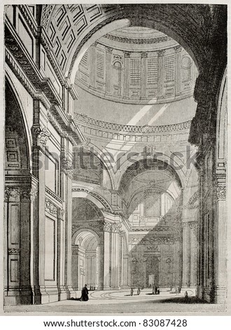St Paul cathedral interior old view, London. By unidentified author, published on Magasin Pittoresque, Paris, 1840