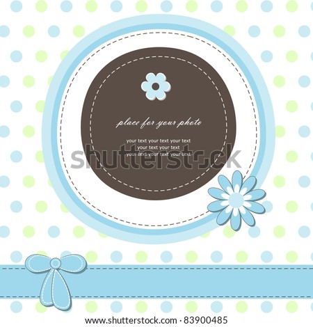 Baby card (vector version eps 8). Beautiful postcard with your text for invitation, greeting, birthday, label, frame, gift and etc.