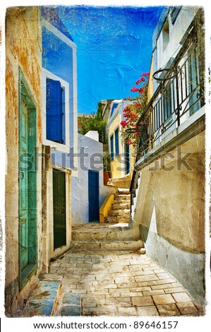 pictorial old greek streets - artistic picture