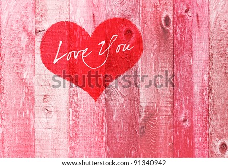 Valentines Day Holiday Love You Heart Greeting On Distressed Vintage Grunge Texture Wood Background Painted In Pink Red White